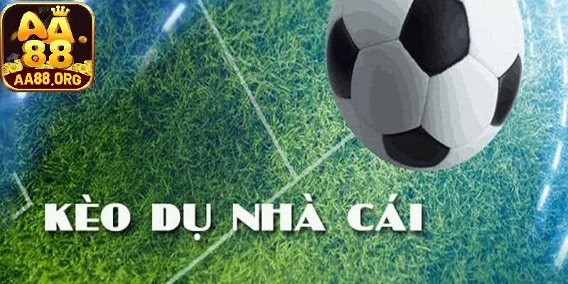 Kèo dụ là gì?